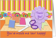 Thank You! You’ve Made Me ’Sew’ Happy! Sewing Notions, Flowers, Ribbon card