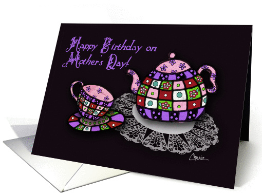 Happy Birthday on Mother's Day! Whimsical Tea Cup and Pot... (918400)