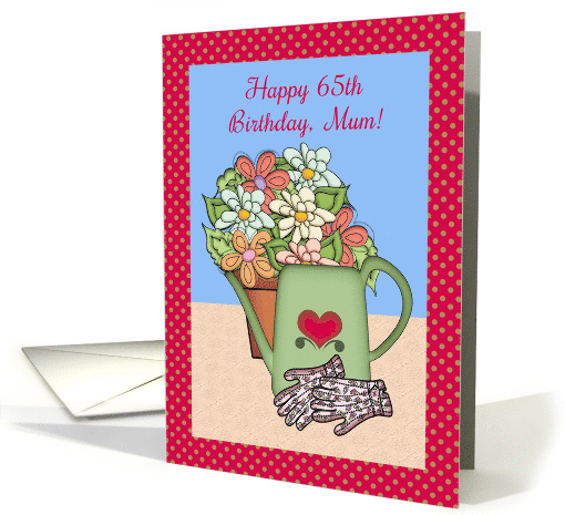 Happy 65th Birthday Mum Watering Can with Flowers card (920823)
