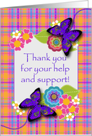 Thank You For Your Help and Support , Butterflies, Flowers card