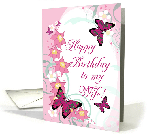 Happy Birthday To My Wife, Pink Butterflies, Floral Swirls card