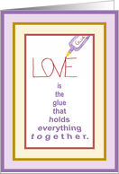 Love is the glue card