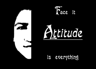 Face it - Attitude...