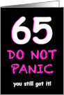 Funny 65th Birthday Do Not Panic for Women card