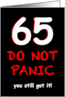 Funny 65th Birthday Do Not Panic for Men card