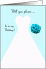 Invitation, Be in My Wedding Card in Blue, Wedding Gown card