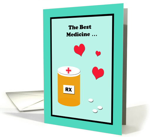 Nurse Day Card -- The Best Medicine card (1061557)