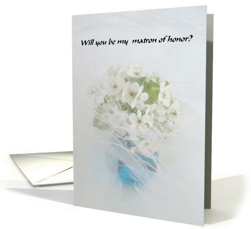 Will you be my matron of honor? card (108550)