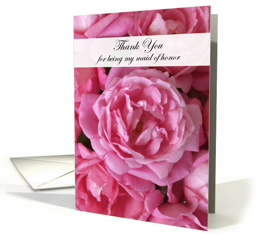 Thank you for being my maid of honor (Roses) card (111438)