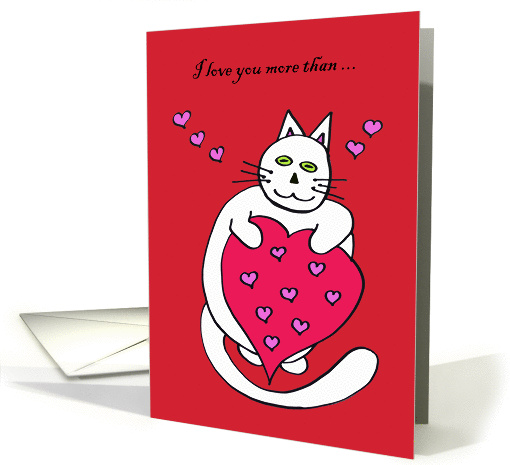 Funny Cat Valentine -- Love Kitty card (127771)