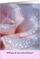 Will you be my maid of honor? card