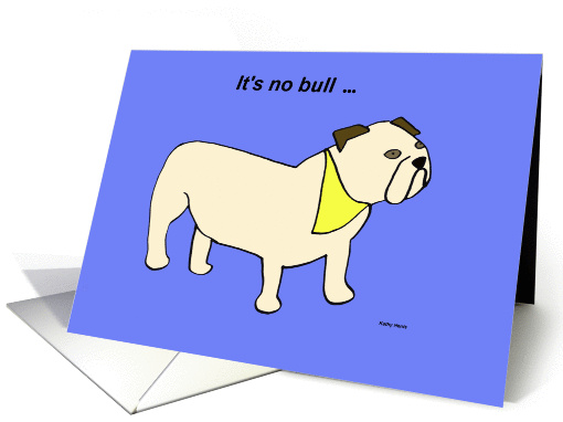 It's no bull -- Mothers day card from the dog card (174990)