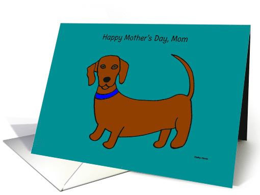 Mothers Day Card from the Weiner Dog card (176900)