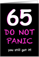 Funny 65th Birthday Do Not Panic for Women card