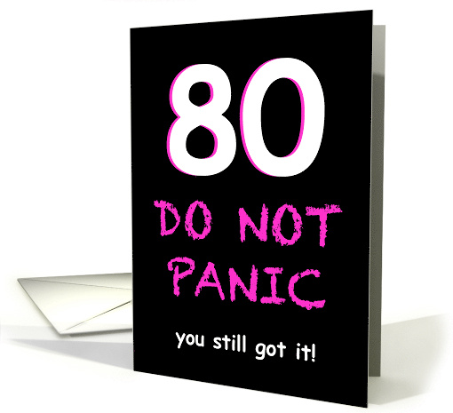 Funny 80th Birthday Do Not Panic for Women card (1879784)