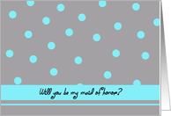 Maid of Honor Card -- Aqua Polka Dots card