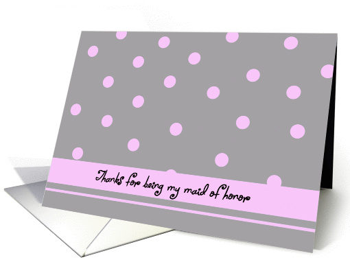 Maid of Honor Thank You Card -- Light Pink Polka Dots card (189372)