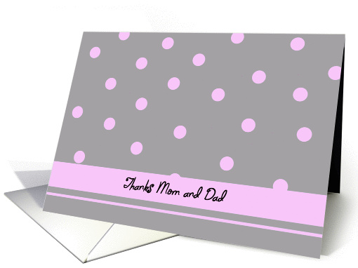 Thank you Mom and Dad -- Light Pink Polka Dots card (189374)