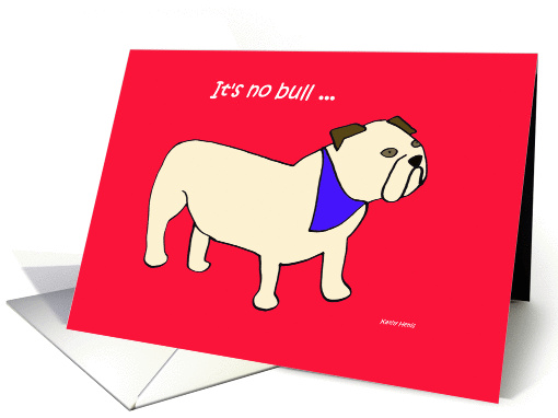 Fathers day Card from the Dog -- It's no bull card (191342)