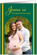 Jesus is the Reason for the Season Christmas Emerald Green card