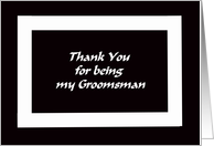 Groomsman Thank You Card -- Black and White Graphic card