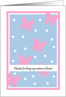 Matron of Honor Thank You Card -- Pink Butterflies card