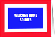Welcome Home Soldier -- Red, White and Blue card
