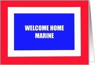 Welcome Home Marine -- Red, White and Blue card