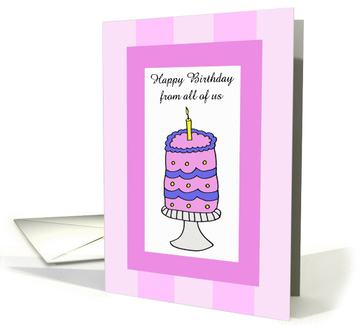 Happy Birthday from all of us -- Pink Birthday Cake card (218371)