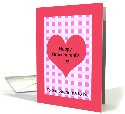 Grandparents Day Cards -- A Heart for the Grandma to be card (226203)