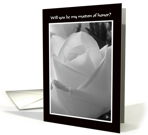 Matron of Honor Card -- Black and White Rose Design card (238495)