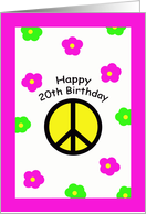 Happy 20th Birthday Cards -- Peace Symbol and Flowers card