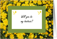 Will you be my hostess cards -- Yellow Mums card