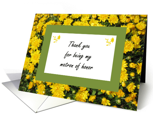 Matron of Honor Thank You Card  -- Yellow Mums card (271128)