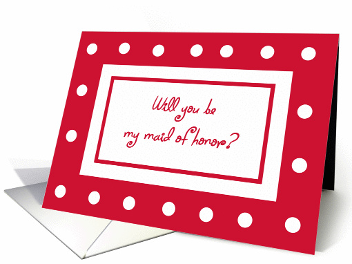 Be My Maid of Honor Card -- Red with White Polka Dots card (279540)