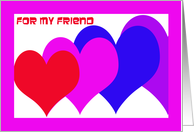 Valentine for Friend -- Valentine Hearts card