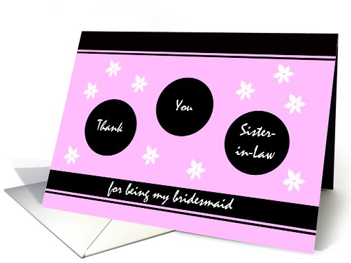 Sister in Law Bridesmaid Thank You Card -- Flower Fun in Pink card
