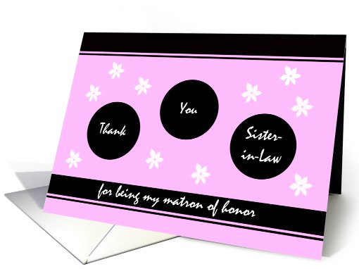 Sister in Law Matron of Honor Thank You Card -- Flower Fun... (418672)