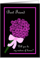 Best Friend Will You Be My Matron of Honor -- Rose Bouquet card