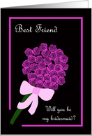 Best Friend Will You Be My Bridesmaid -- Rose Bouquet card