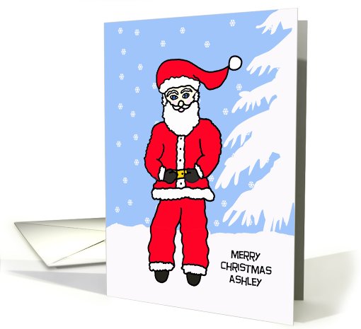 To Ashley Letter from Santa Card -- Santa Himself card (531966)
