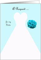 Invitation, Sister Matron of Honor Card in Blue, Wedding Gown card