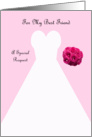 Invitation, Best Friend Bridesmaid Card in Pink, Wedding Gown card