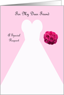 Invitation, Friend Bridesmaid Card in Pink, Wedding Gown card