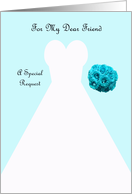 Invitation, Friend Bridesmaid Card in Blue, Wedding Gown card