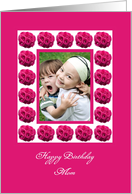 Mom Photo Birthday Card -- Rose Bouquets for Mom card