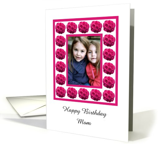 Mom Photo Birthday Card -- Pink Rose Bouquets for Mom card (859115)