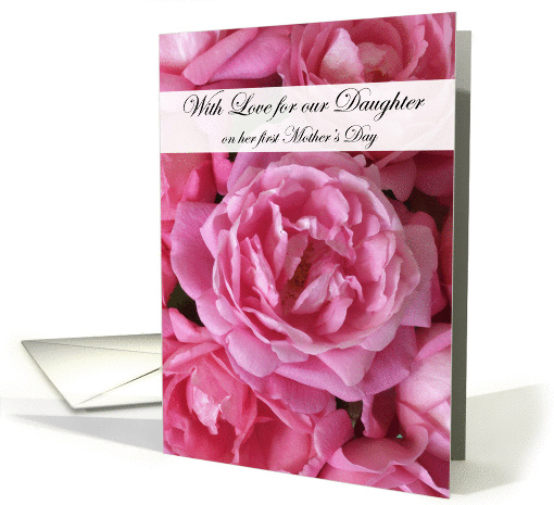 Our Daughter First Mother's Day Card -- Pink Roses card (922602)