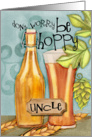 Be Hoppy Card for Uncle with Beer and Hops card