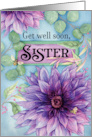 To Sister Get Well Soon with Watercolor Purple Dahlias and Bees card